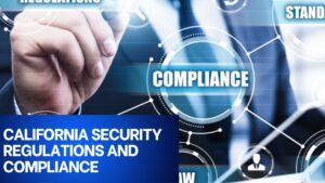 California Security Regulations and Compliance